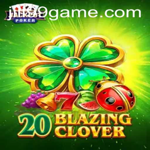 Exploring 20BlazingClover: A Dazzling Game Experience by JILI99