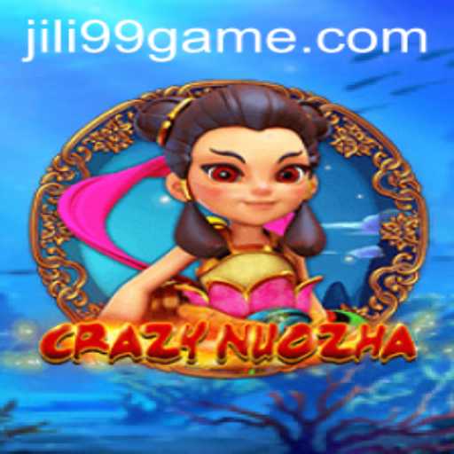 Exploring CrazyNuoZha: The Thrill of the Game with JILI99