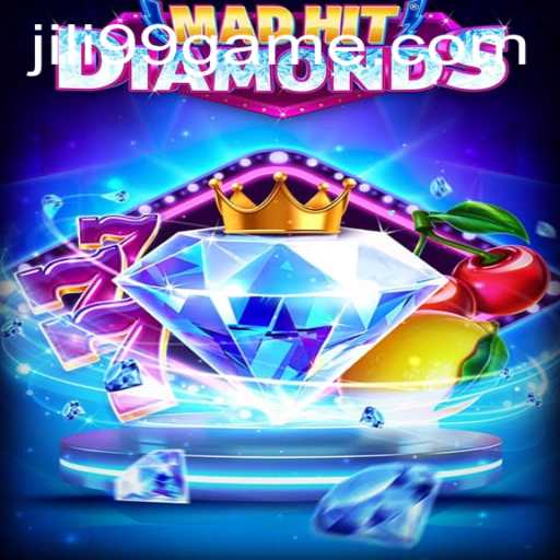 MadHitDiamonds: An Enthralling Experience with JILI99